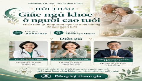 Hội thảo: Giấc ngủ khỏe ở người cao tuổi – Hiểu tâm lý, nhịp sinh học và dinh dưỡng